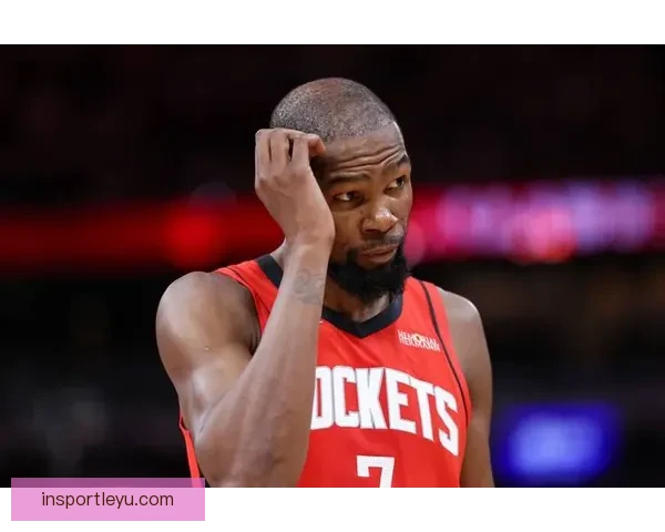 25分钟7抢断神迹诞生悍将化身31年首人杜兰特刷新火箭队史纪录引爆联盟热议